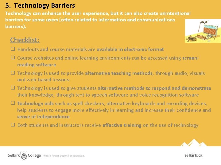5. Technology Barriers Technology can enhance the user experience, but it can also create 5. Technology Barriers Technology can enhance the user experience, but it can also create