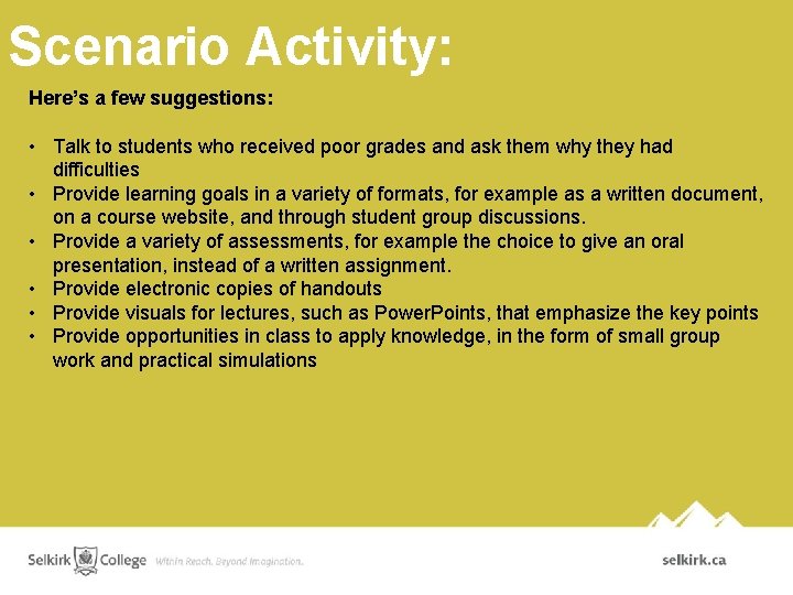 Scenario Activity: Here’s a few suggestions: • Talk to students who received poor grades Scenario Activity: Here’s a few suggestions: • Talk to students who received poor grades