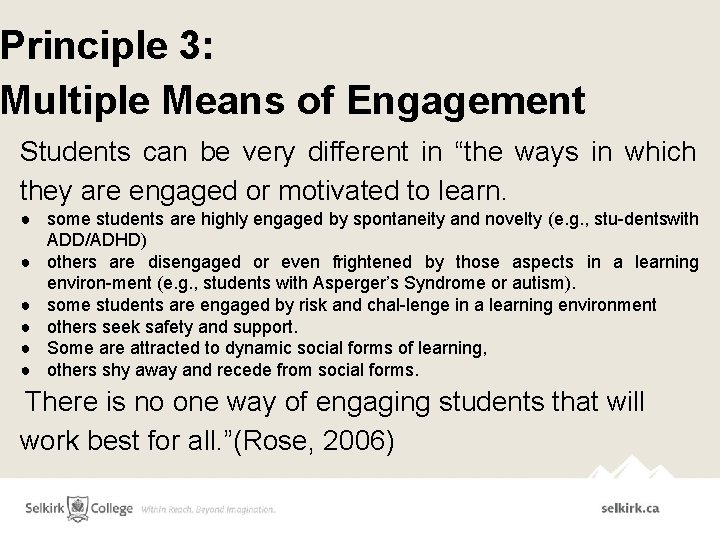 Principle 3: Multiple Means of Engagement Students can be very different in “the ways Principle 3: Multiple Means of Engagement Students can be very different in “the ways
