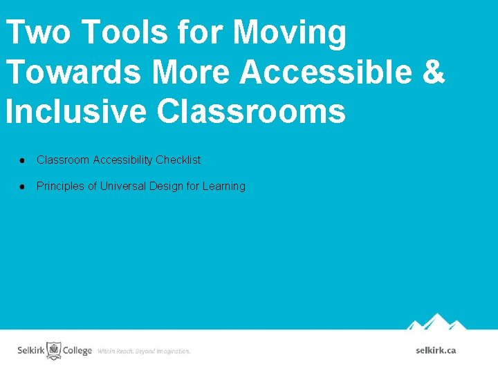 Two Tools for Moving Towards More Accessible & Inclusive Classrooms ● Classroom Accessibility Checklist Two Tools for Moving Towards More Accessible & Inclusive Classrooms ● Classroom Accessibility Checklist