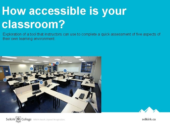 How accessible is your classroom? Exploration of a tool that instructors can use to How accessible is your classroom? Exploration of a tool that instructors can use to