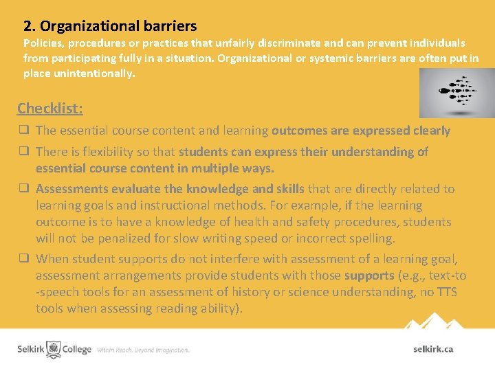 2. Organizational barriers Policies, procedures or practices that unfairly discriminate and can prevent individuals 2. Organizational barriers Policies, procedures or practices that unfairly discriminate and can prevent individuals