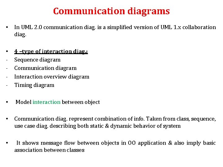 Communication diagrams • In UML 2. 0 communication diag. is a simplified version of Communication diagrams • In UML 2. 0 communication diag. is a simplified version of