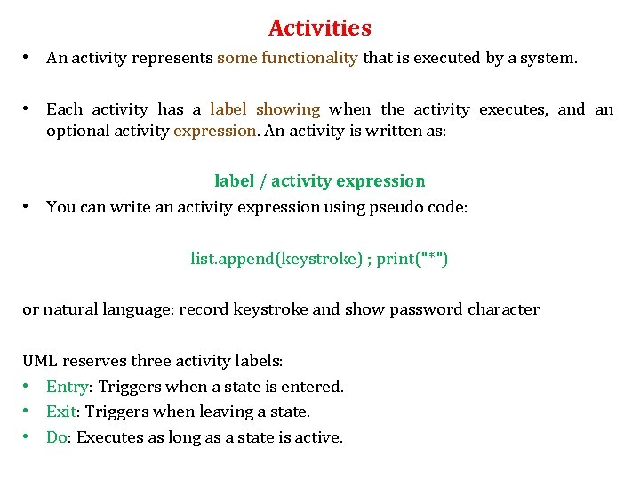 Activities • An activity represents some functionality that is executed by a system. • Activities • An activity represents some functionality that is executed by a system. •