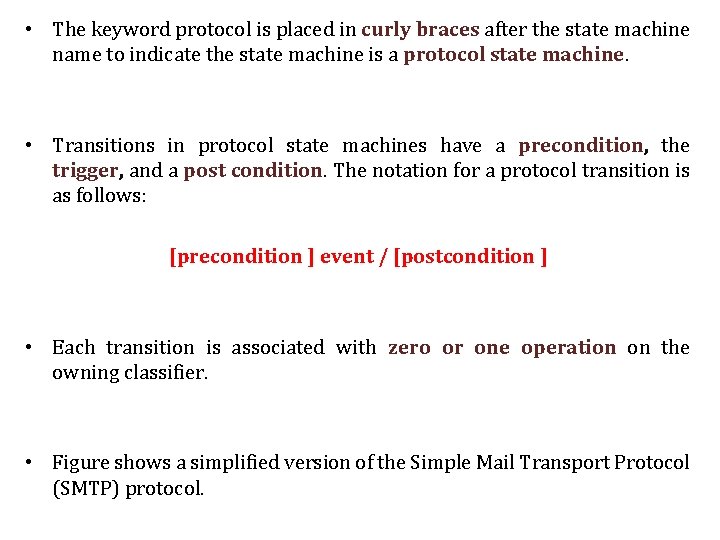 • The keyword protocol is placed in curly braces after the state machine • The keyword protocol is placed in curly braces after the state machine