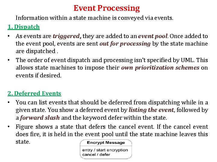 Event Processing Information within a state machine is conveyed via events. 1. Dispatch • Event Processing Information within a state machine is conveyed via events. 1. Dispatch •