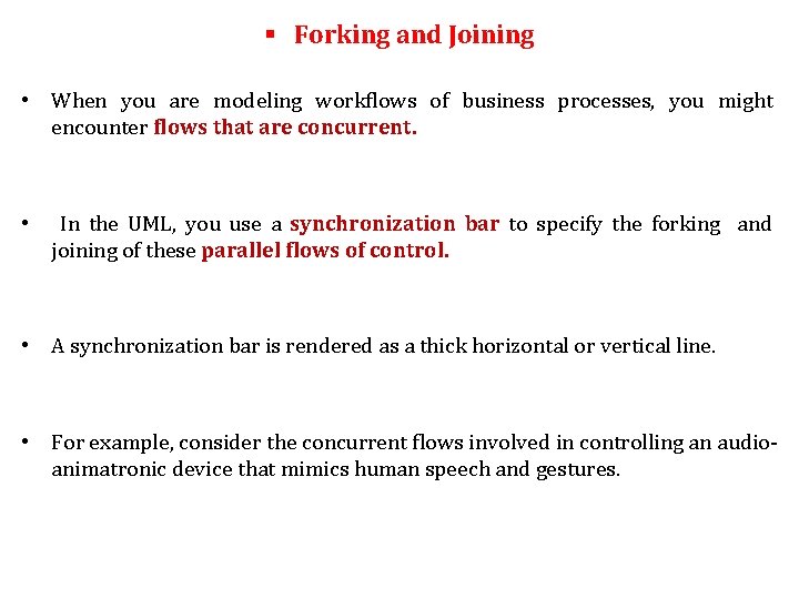 § Forking and Joining • When you are modeling workflows of business processes, you § Forking and Joining • When you are modeling workflows of business processes, you