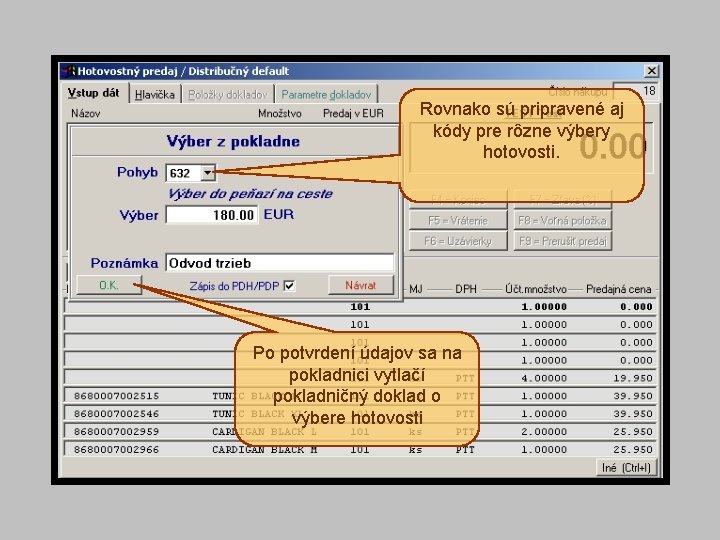 Rovnako sú pripravené aj kódy pre rôzne výbery hotovosti. Po potvrdení údajov sa na