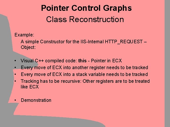 Pointer Control Graphs Class Reconstruction Example: A simple Constructor for the IIS-Internal HTTP_REQUEST –