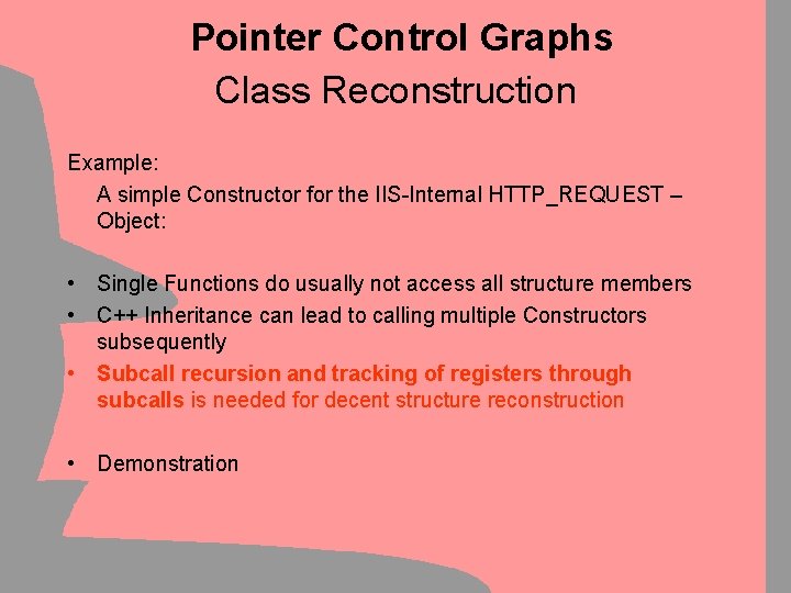 Pointer Control Graphs Class Reconstruction Example: A simple Constructor for the IIS-Internal HTTP_REQUEST –