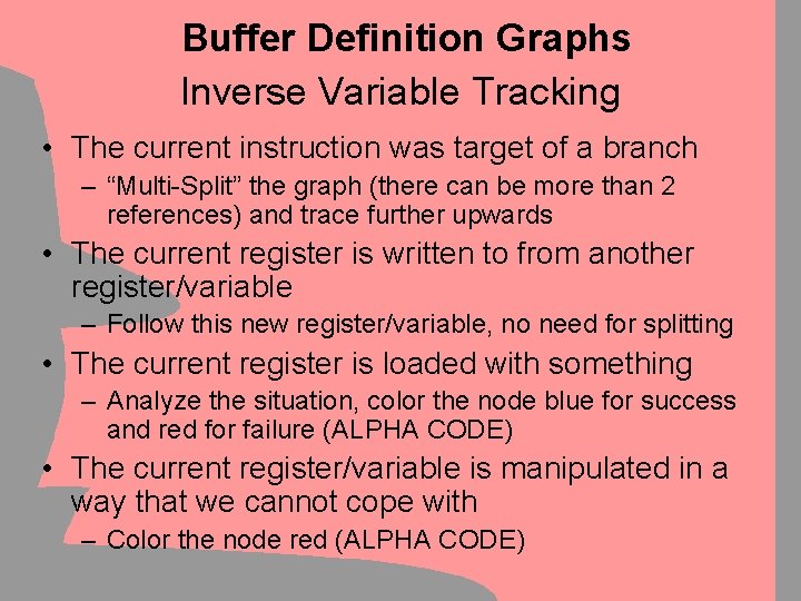 Buffer Definition Graphs Inverse Variable Tracking • The current instruction was target of a