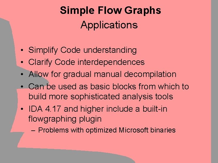 Simple Flow Graphs Applications • • Simplify Code understanding Clarify Code interdependences Allow for