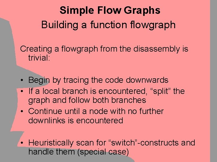 Simple Flow Graphs Building a function flowgraph Creating a flowgraph from the disassembly is