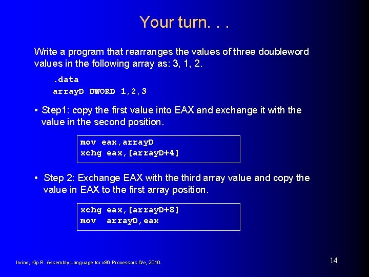 Your turn. . . Write a program that rearranges the values of three doubleword