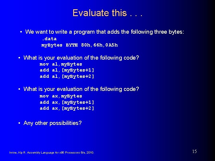 Evaluate this. . . • We want to write a program that adds the