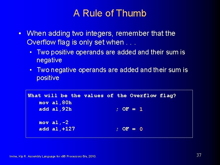 A Rule of Thumb • When adding two integers, remember that the Overflow flag