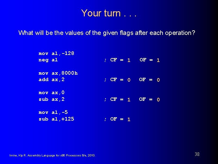 Your turn. . . What will be the values of the given flags after