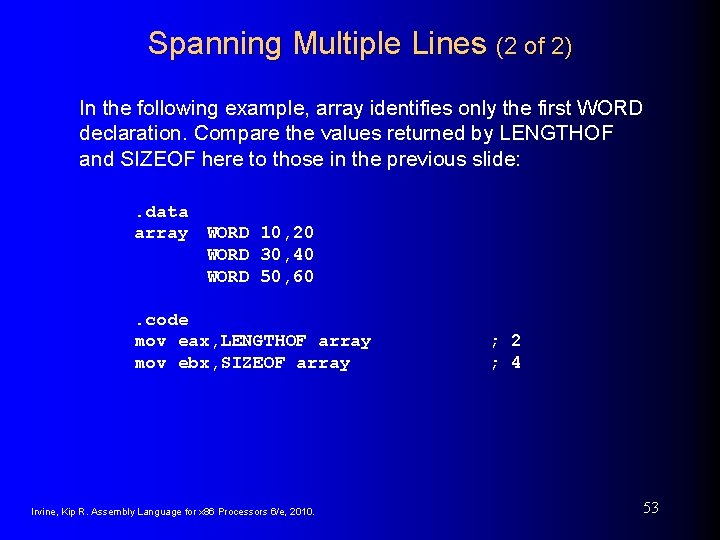 Spanning Multiple Lines (2 of 2) In the following example, array identifies only the