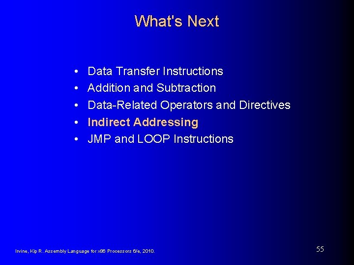 What's Next • • • Data Transfer Instructions Addition and Subtraction Data-Related Operators and