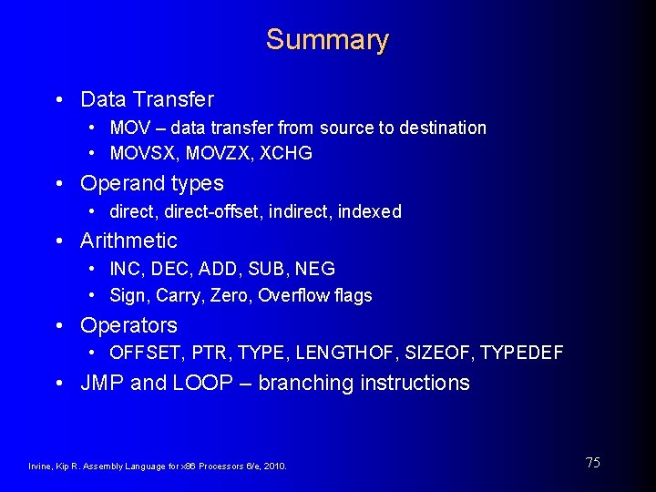 Summary • Data Transfer • MOV – data transfer from source to destination •