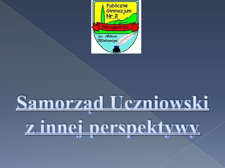 Samorząd Uczniowski z innej perspektywy 