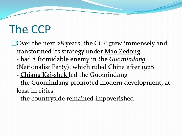 The CCP �Over the next 28 years, the CCP grew immensely and transformed its