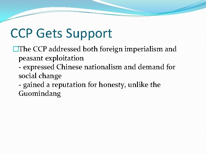 CCP Gets Support �The CCP addressed both foreign imperialism and peasant exploitation - expressed