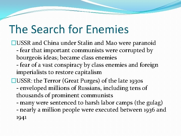 The Search for Enemies �USSR and China under Stalin and Mao were paranoid -