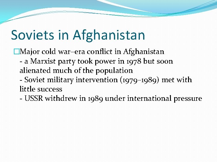 Soviets in Afghanistan �Major cold war–era conflict in Afghanistan - a Marxist party took