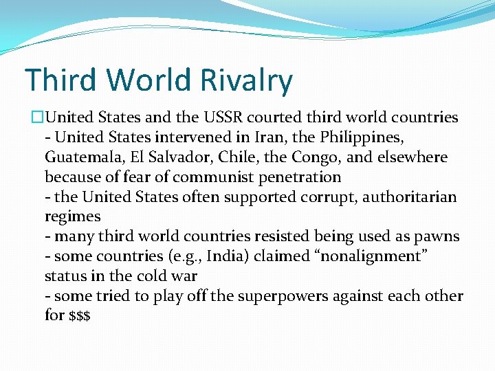 Third World Rivalry �United States and the USSR courted third world countries - United