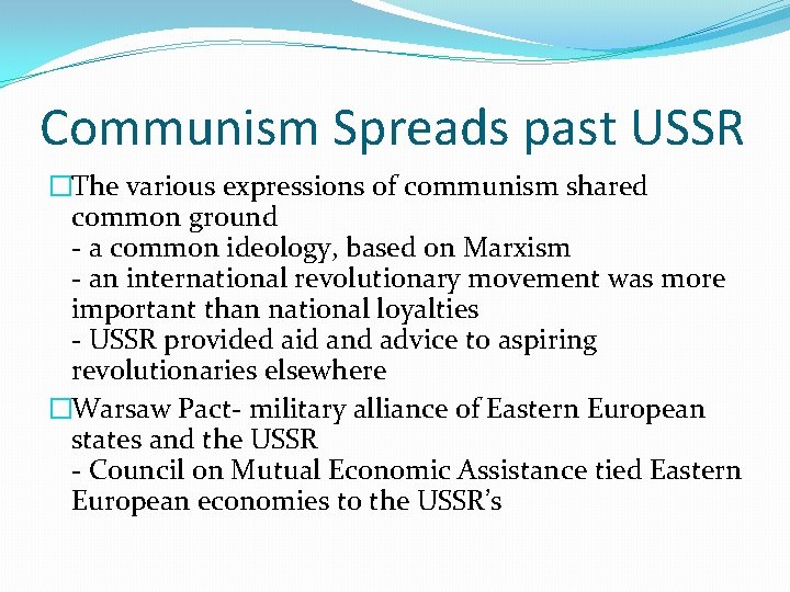 Communism Spreads past USSR �The various expressions of communism shared common ground - a