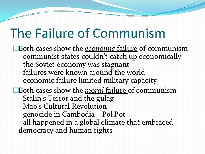The Failure of Communism �Both cases show the economic failure of communism - communist