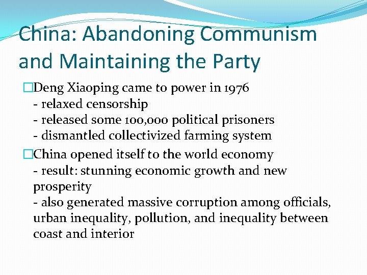 China: Abandoning Communism and Maintaining the Party �Deng Xiaoping came to power in 1976