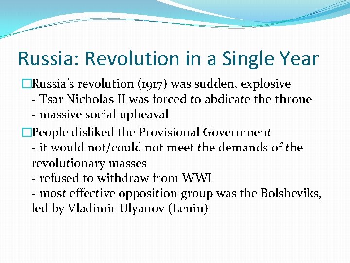 Russia: Revolution in a Single Year �Russia’s revolution (1917) was sudden, explosive - Tsar
