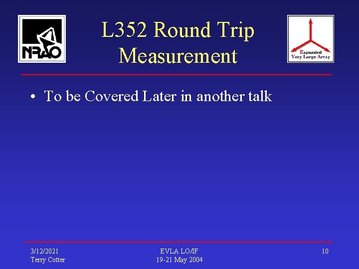 L 352 Round Trip Measurement • To be Covered Later in another talk 3/12/2021