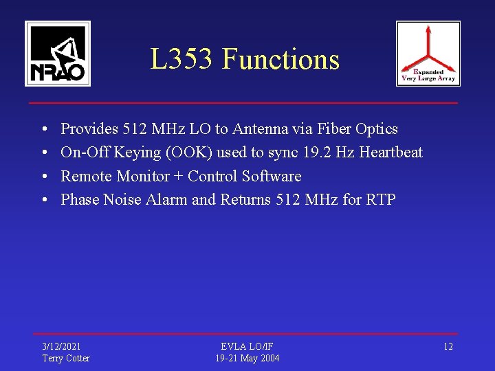 L 353 Functions • • Provides 512 MHz LO to Antenna via Fiber Optics