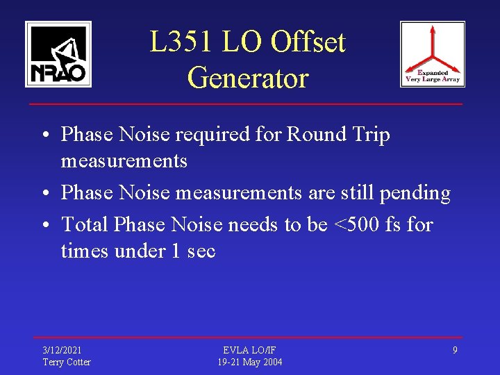 L 351 LO Offset Generator • Phase Noise required for Round Trip measurements •