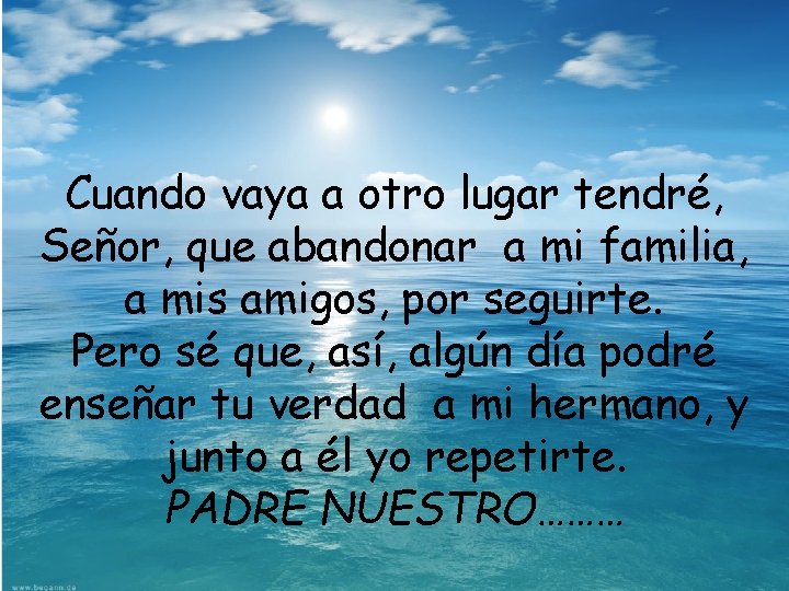 Cuando vaya a otro lugar tendré, Señor, que abandonar a mi familia, a mis
