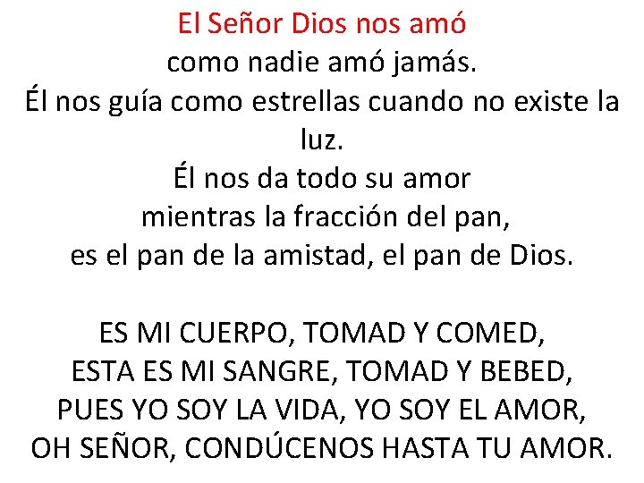 El Señor Dios nos amó como nadie amó jamás. Él nos guía como estrellas