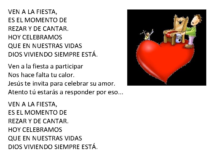 VEN A LA FIESTA, ES EL MOMENTO DE REZAR Y DE CANTAR. HOY CELEBRAMOS