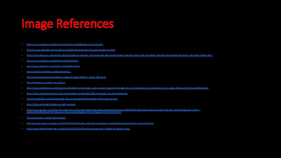 Image References • https: //us. myprotein. com/thezone/nutrition/are-carbohydrates-truly-essential/ • https: //www 1. udel. edu/chem/C 465/senior/fall