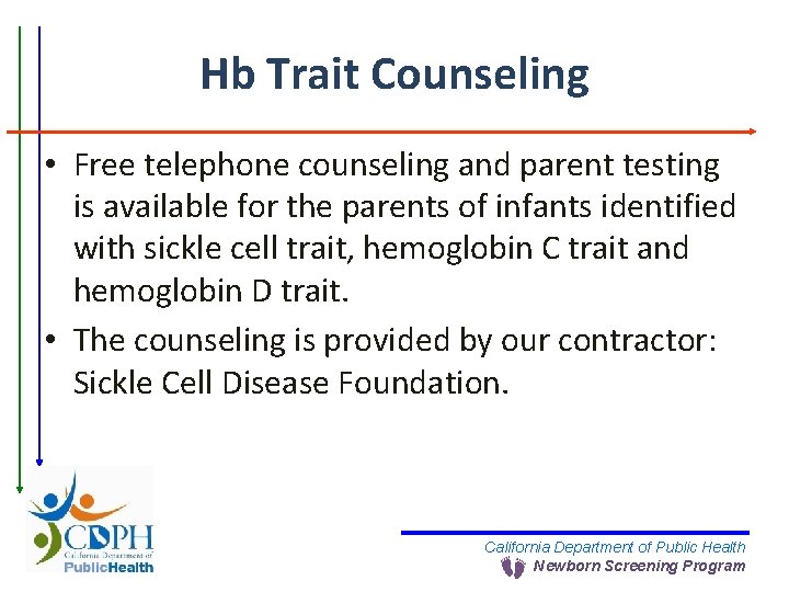Hb Trait Counseling • Free telephone counseling and parent testing is available for the