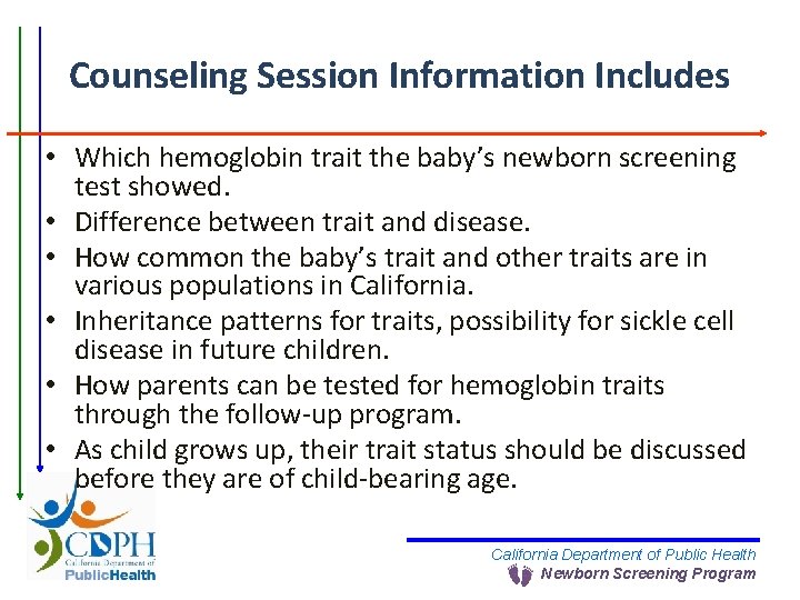 Counseling Session Information Includes • Which hemoglobin trait the baby’s newborn screening test showed.