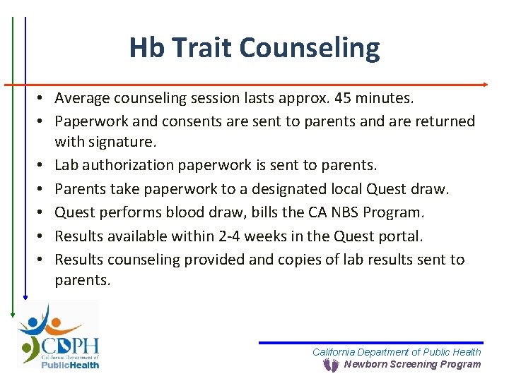 Hb Trait Counseling • Average counseling session lasts approx. 45 minutes. • Paperwork and