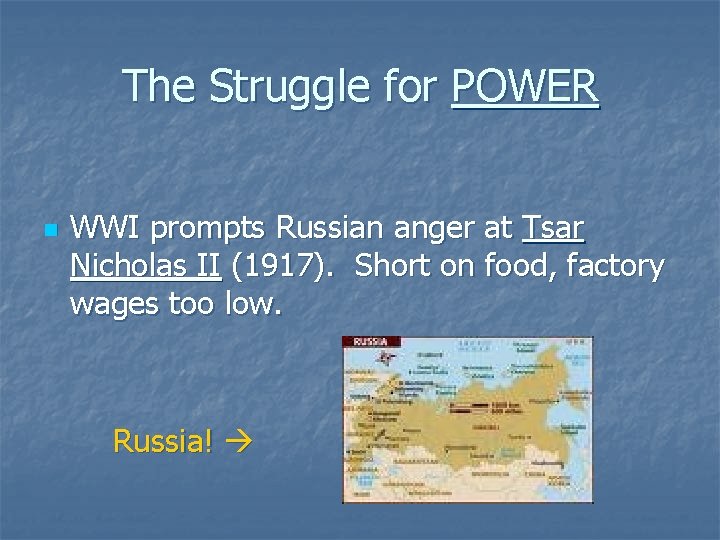 The Struggle for POWER n WWI prompts Russian anger at Tsar Nicholas II (1917).