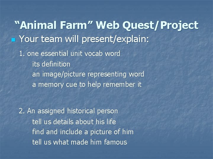 “Animal Farm” Web Quest/Project n Your team will present/explain: 1. one essential unit vocab