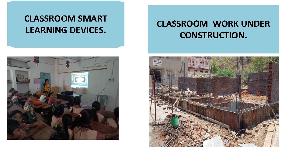 CLASSROOM SMART LEARNING DEVICES. CLASSROOM WORK UNDER CONSTRUCTION. 