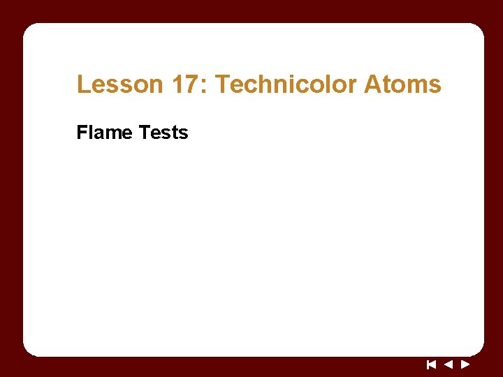 Lesson 17: Technicolor Atoms Flame Tests 