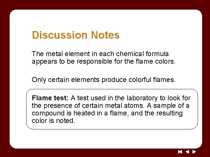 Discussion Notes The metal element in each chemical formula appears to be responsible for