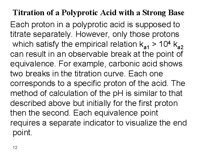 Titration of a Polyprotic Acid with a Strong Base Each proton in a polyprotic